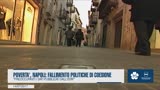 POVERTA', NAPOLI: FALLIMENTO POLITICHE DI COESIONE